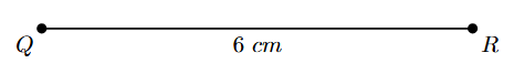 Step 1: A line segment QR of length 6 cm is drawn.